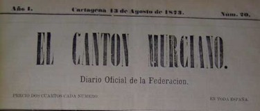 "El Cantón Murciano", diario oficial de la Federación, ejemplar editado en Cartagena el 13 de agosto de 1873
