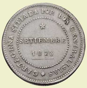 "Cartagena sitiada por los centralistas" (moneda cantonal, septiembre 1873)